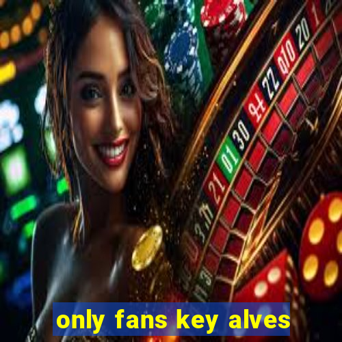 only fans key alves